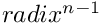 $radix^{n-1}$